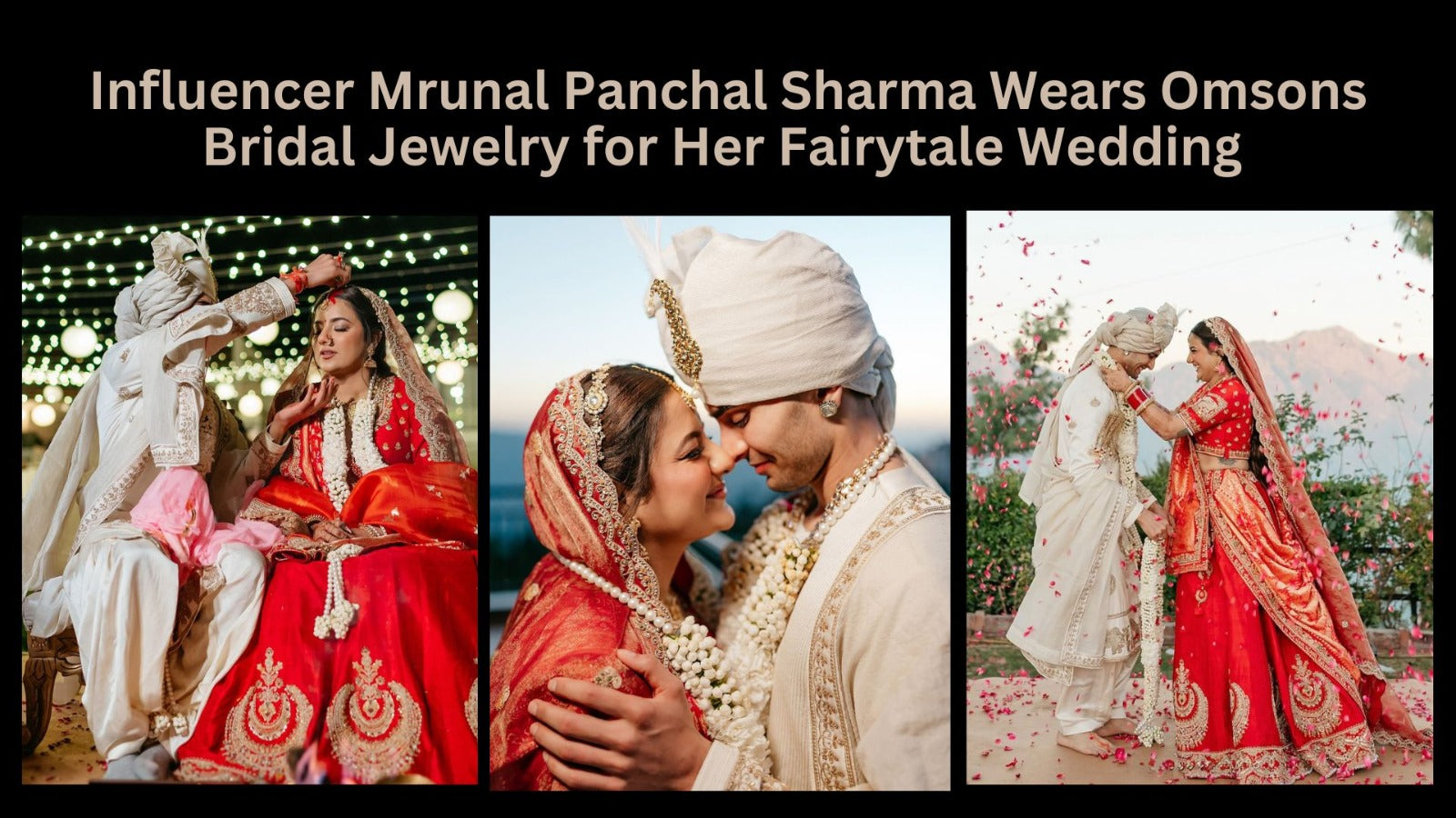 Omsons Bridal Jewellery (Chura & Kaleera) Adds Glamour to Mrunal Panchal Sharma's Dream Wedding