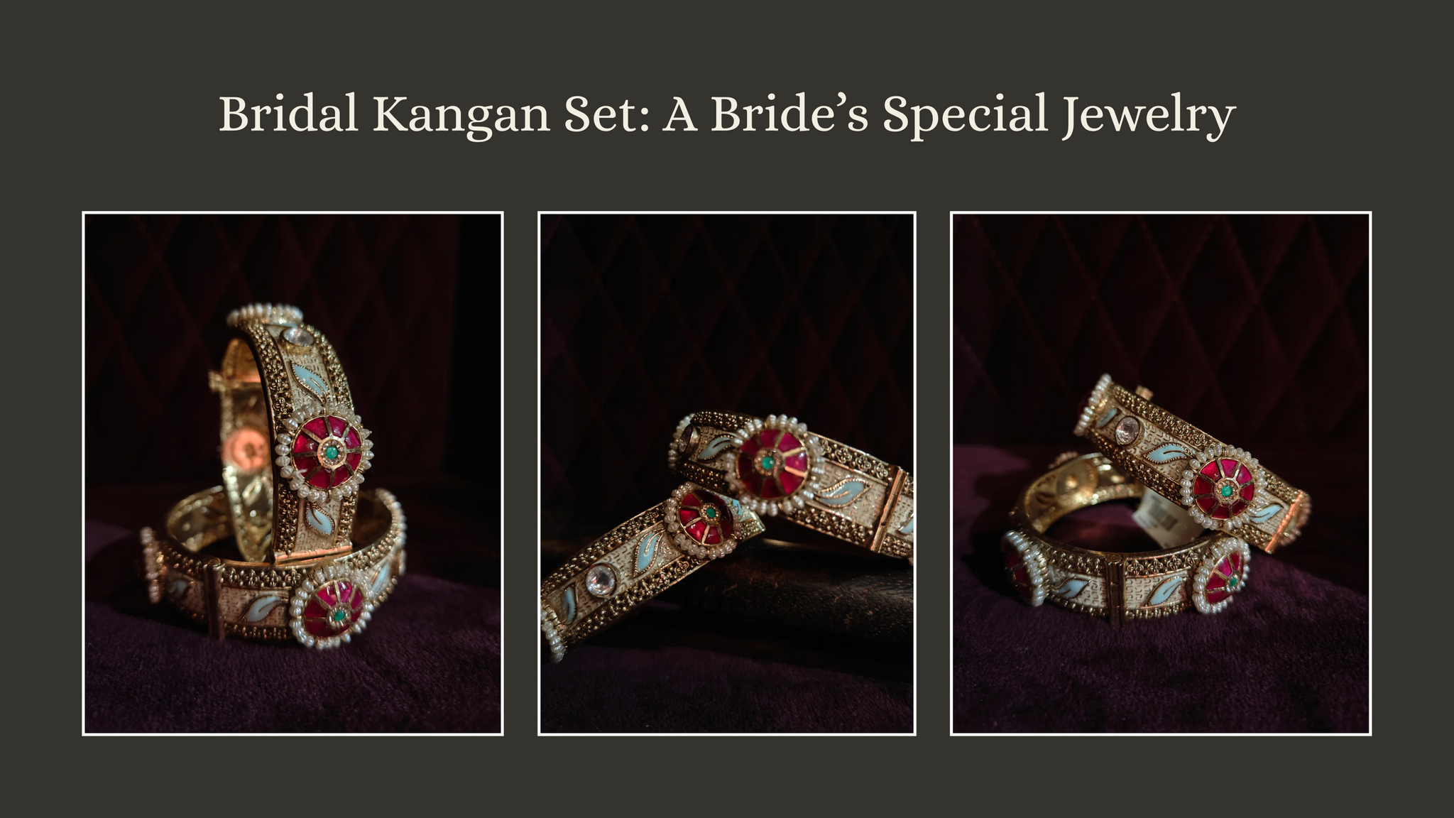 Bridal Kangan Set: A Bride’s Special Jewelry