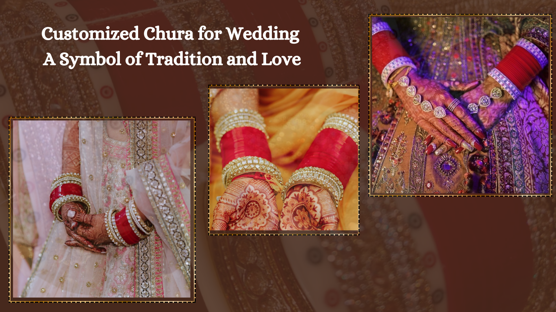 Customized Chura for Wedding: A Symbol of Tradition and Love