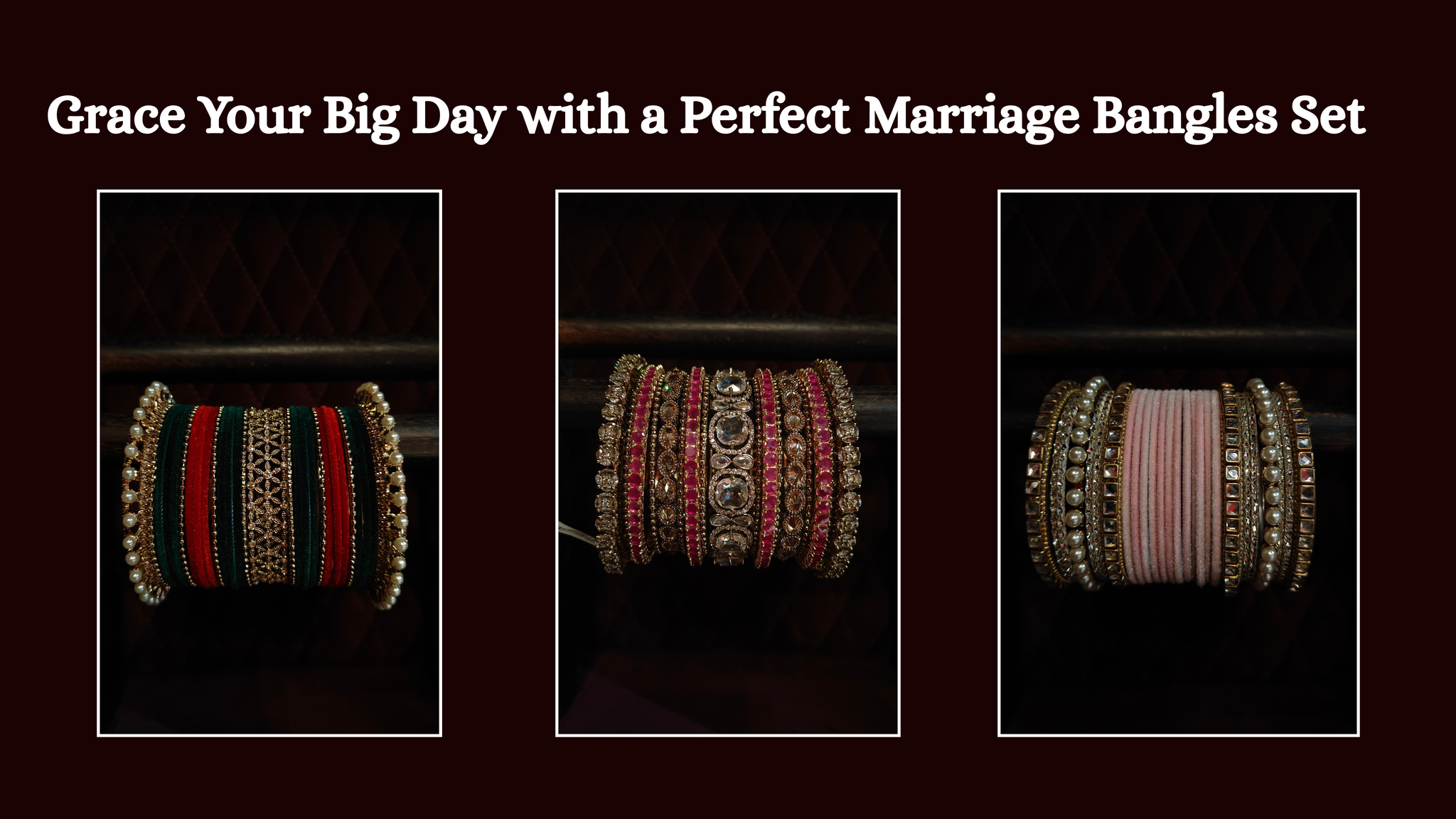 Grace Your Big Day with a Perfect Marriage Bangles Set