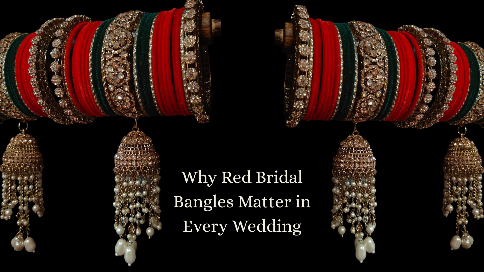 Why Red Bridal Bangles Matter in Every Wedding